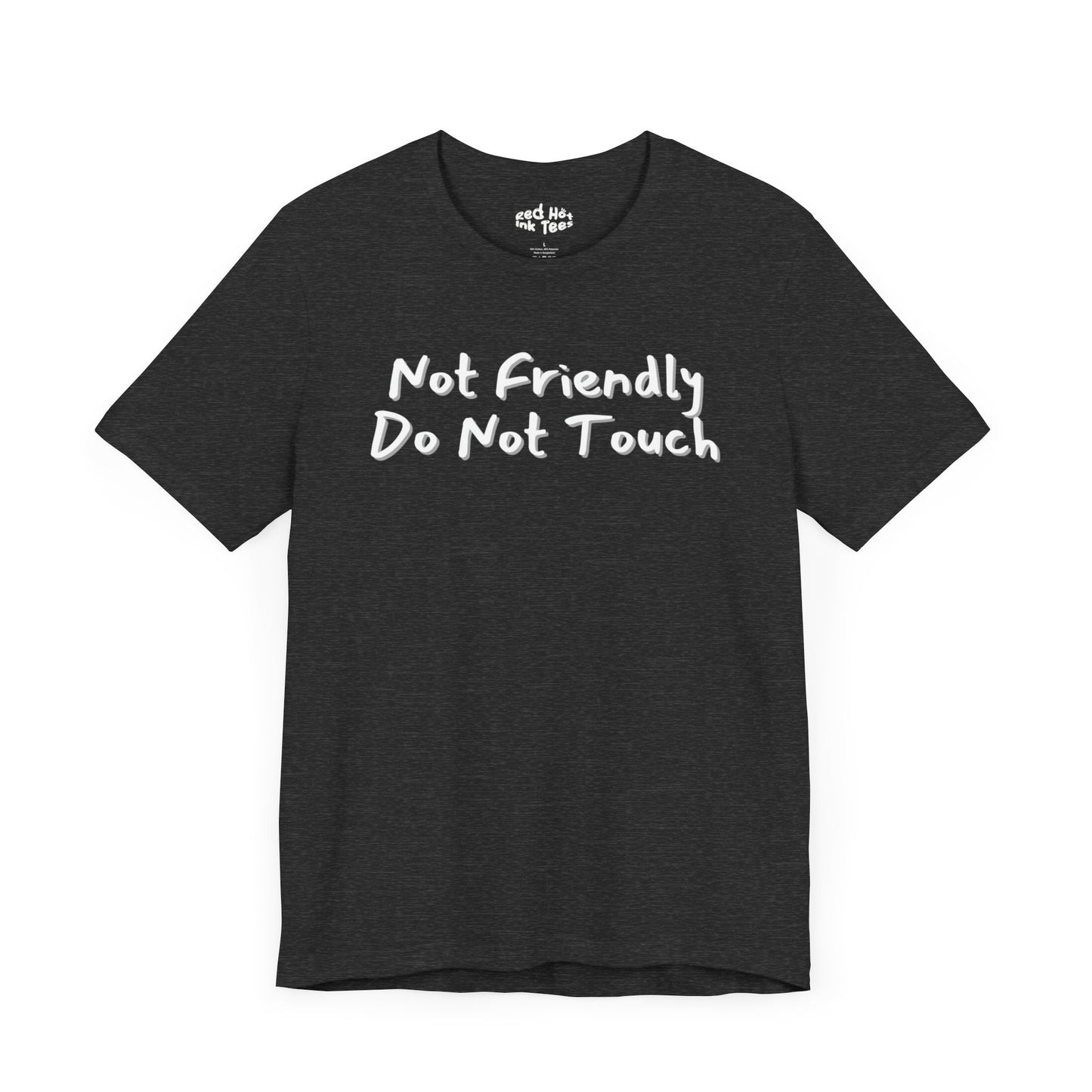 Not Friendly Do Not Touch Tee