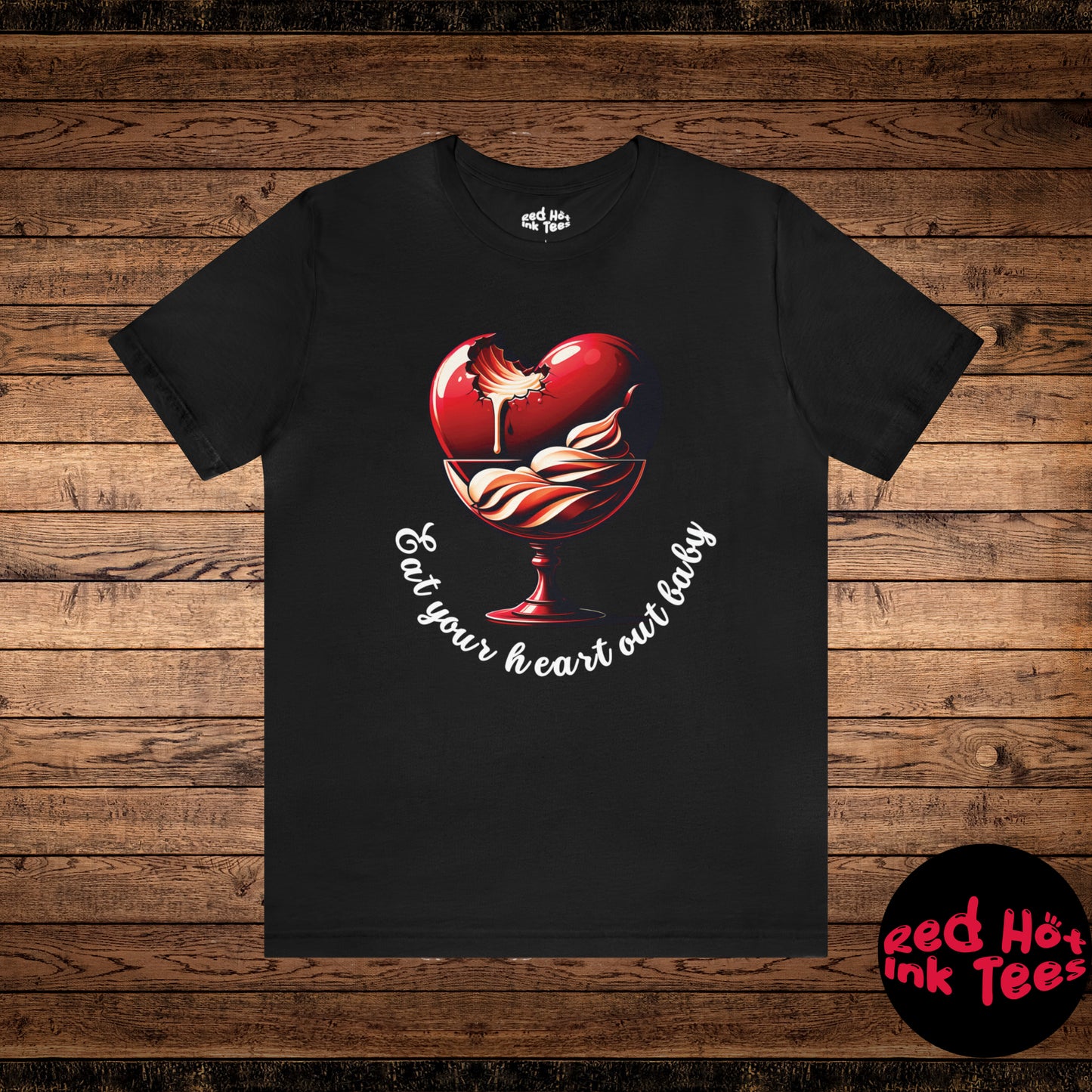 🍰💖 "Eat Your Heart Out, Baby" Tee 🍴😉