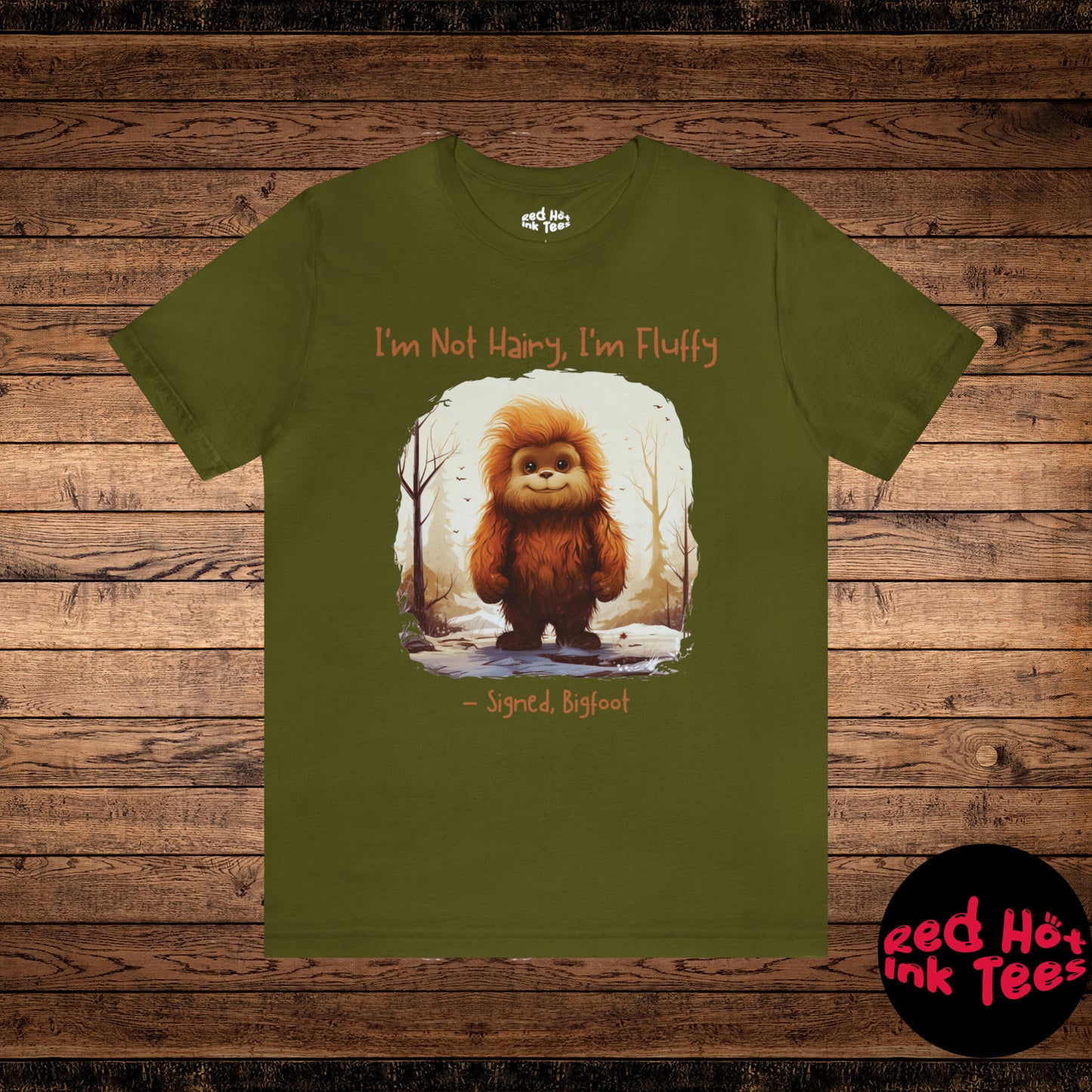 🌸 I'm Not Hairy, I'm Fluffy Bigfoot Tee 🌸