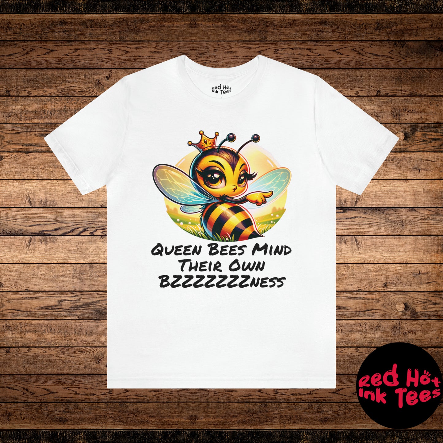 👑🐝 Queen Bees Mind Their Own Tee 🐝👑