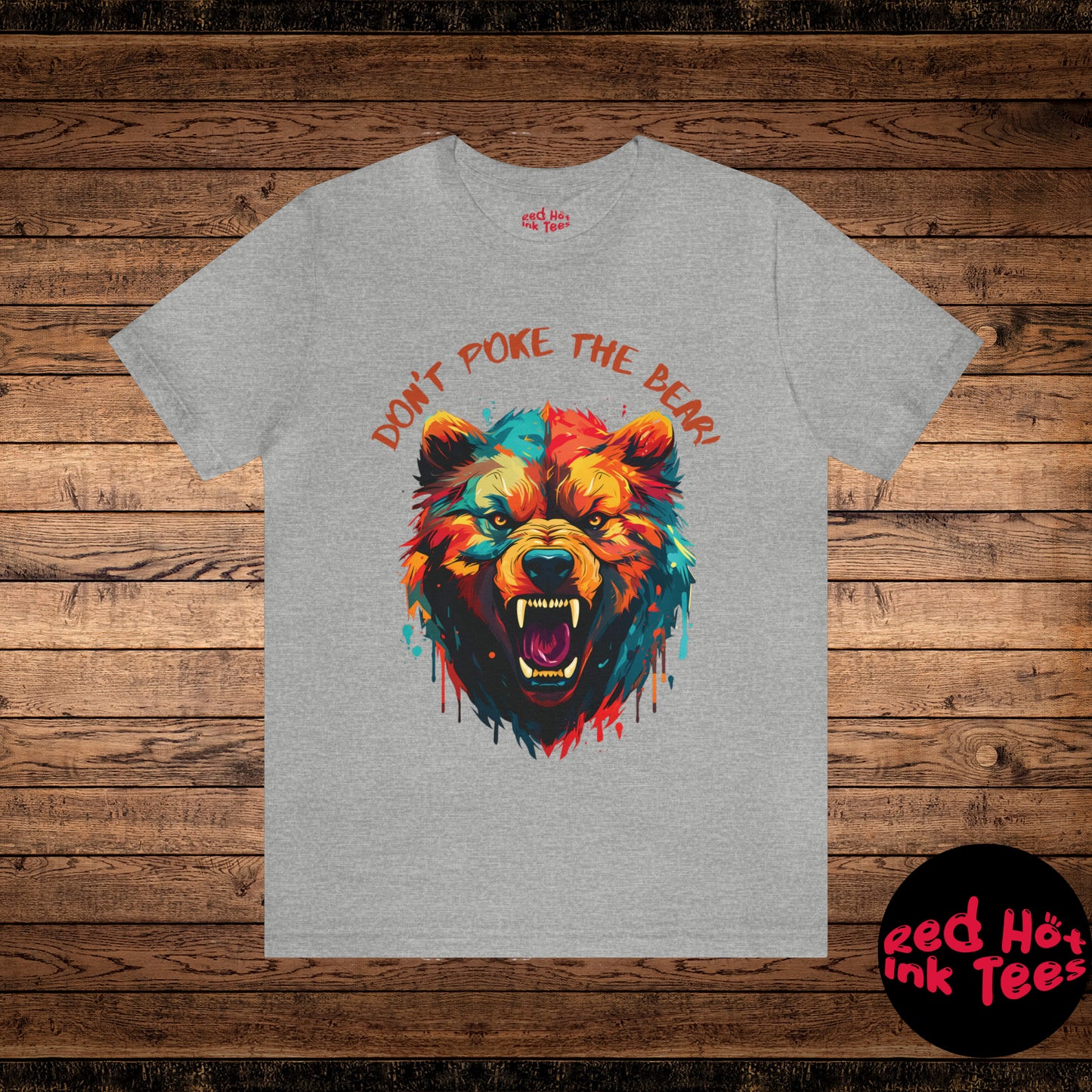 Don't Poke The Bear! Tee