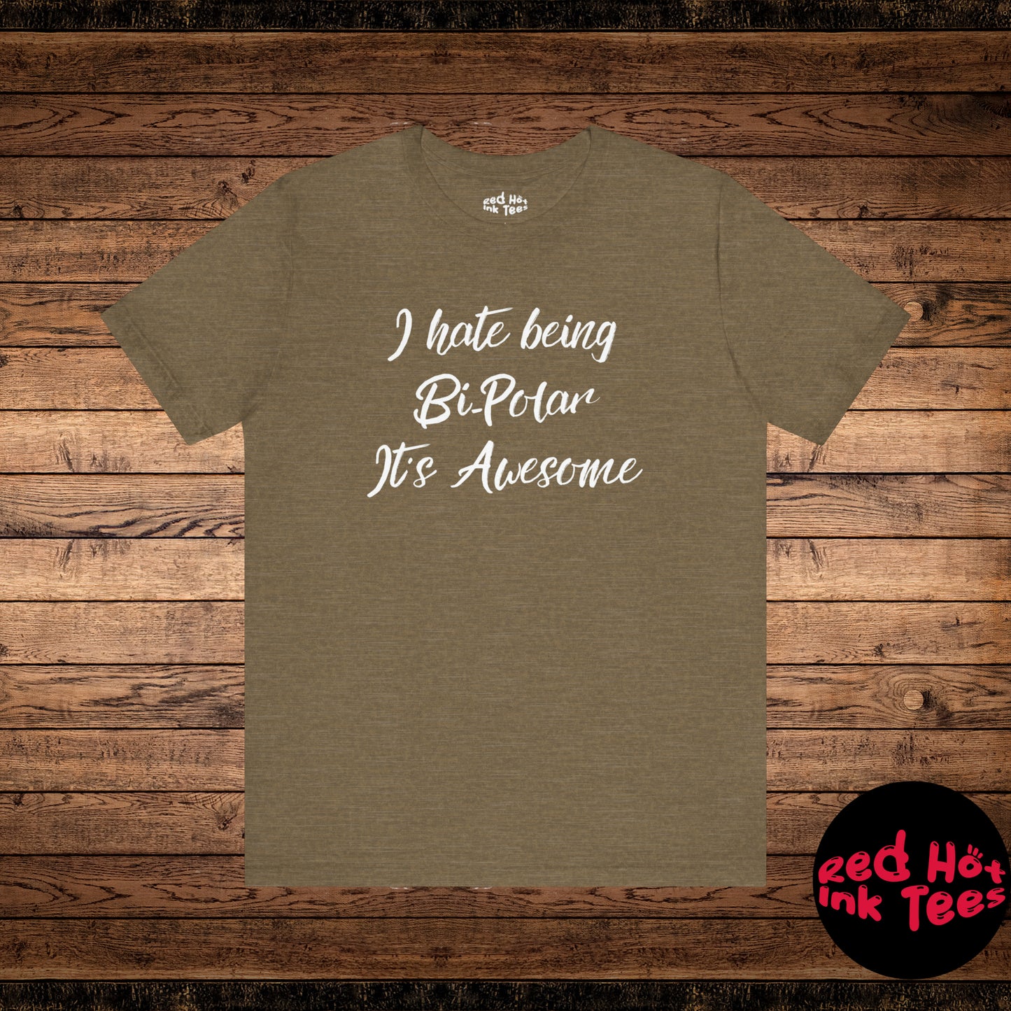 I hate being Bi-Polar It’s Awesome Tee