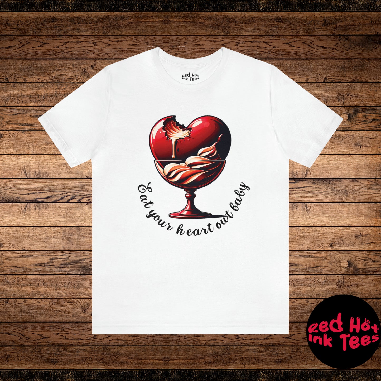 🍰💖 "Eat Your Heart Out, Baby" Tee 🍴😉