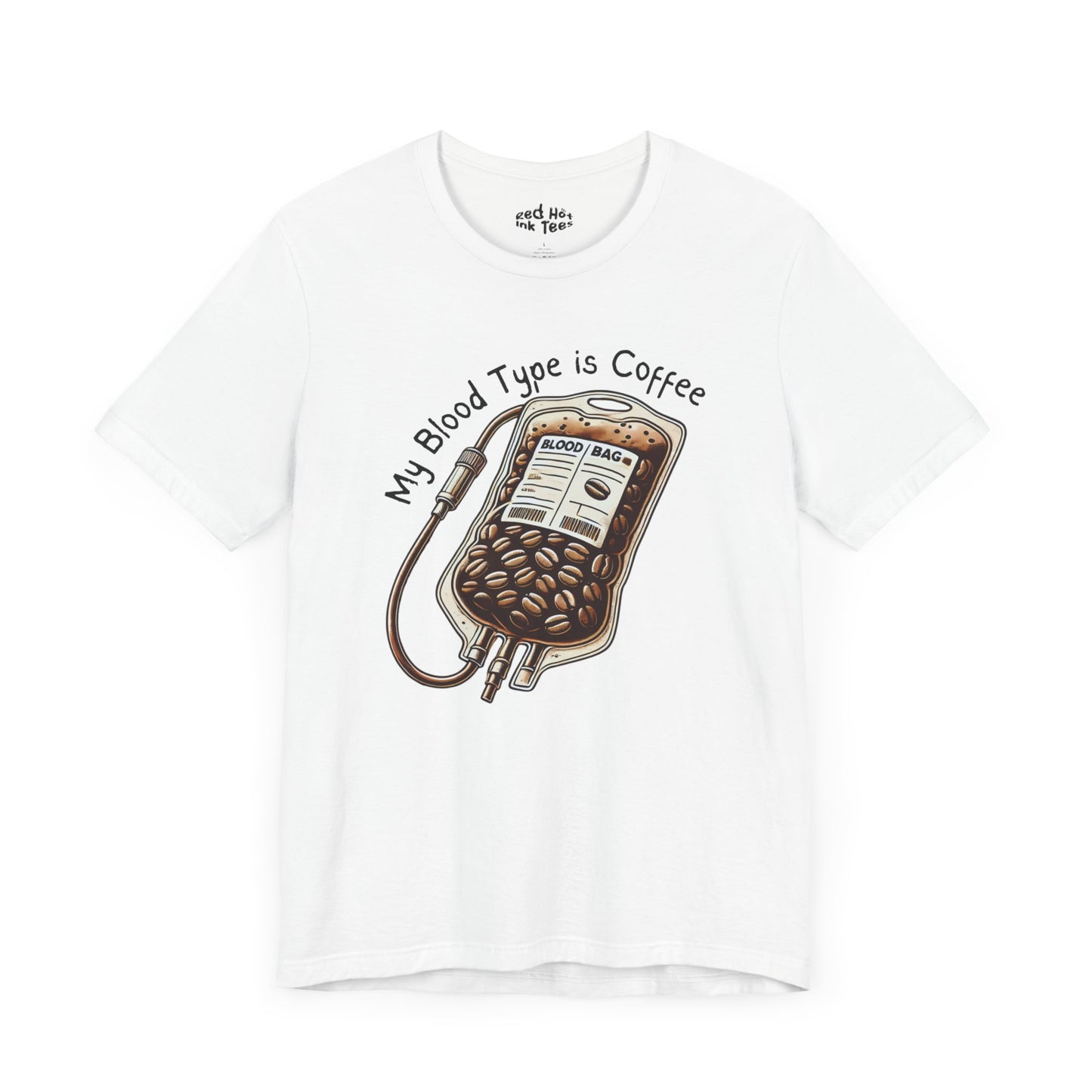 My Blood Type is Coffee Tee - Perfect for Coffee Lovers