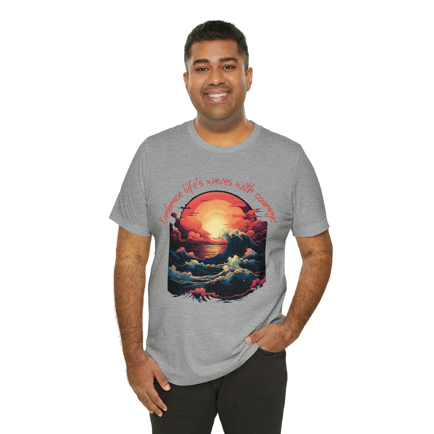 Embrace Life's Waves with Courage! Tee