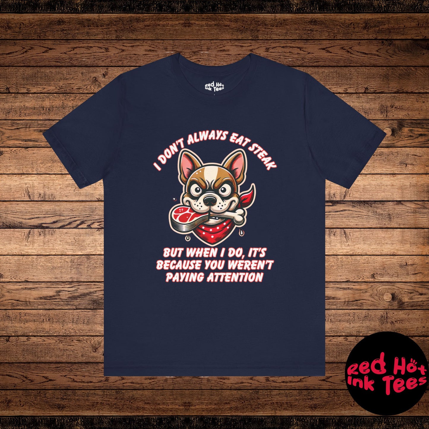 Angry French Bulldog Bandit Steak Tee