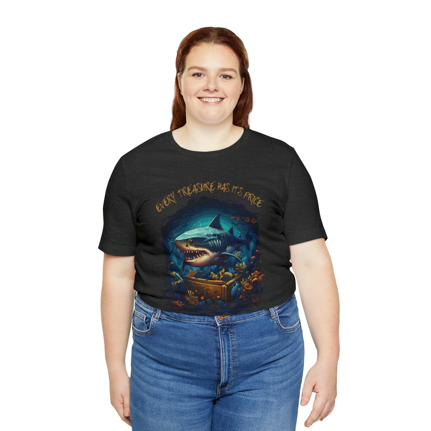 Every Treasure Has Its Price Tee