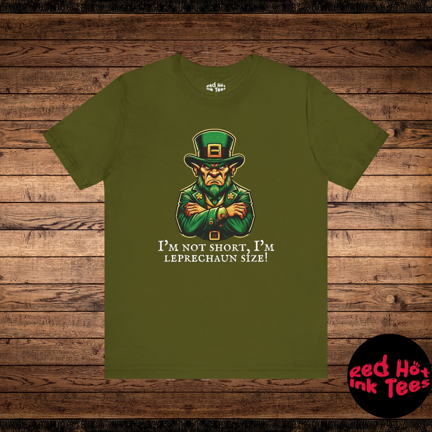 His I'm Not Short, I'm Leprechaun Size! Tee