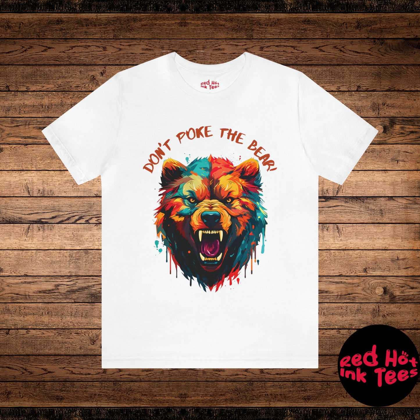 Don't Poke The Bear! Tee