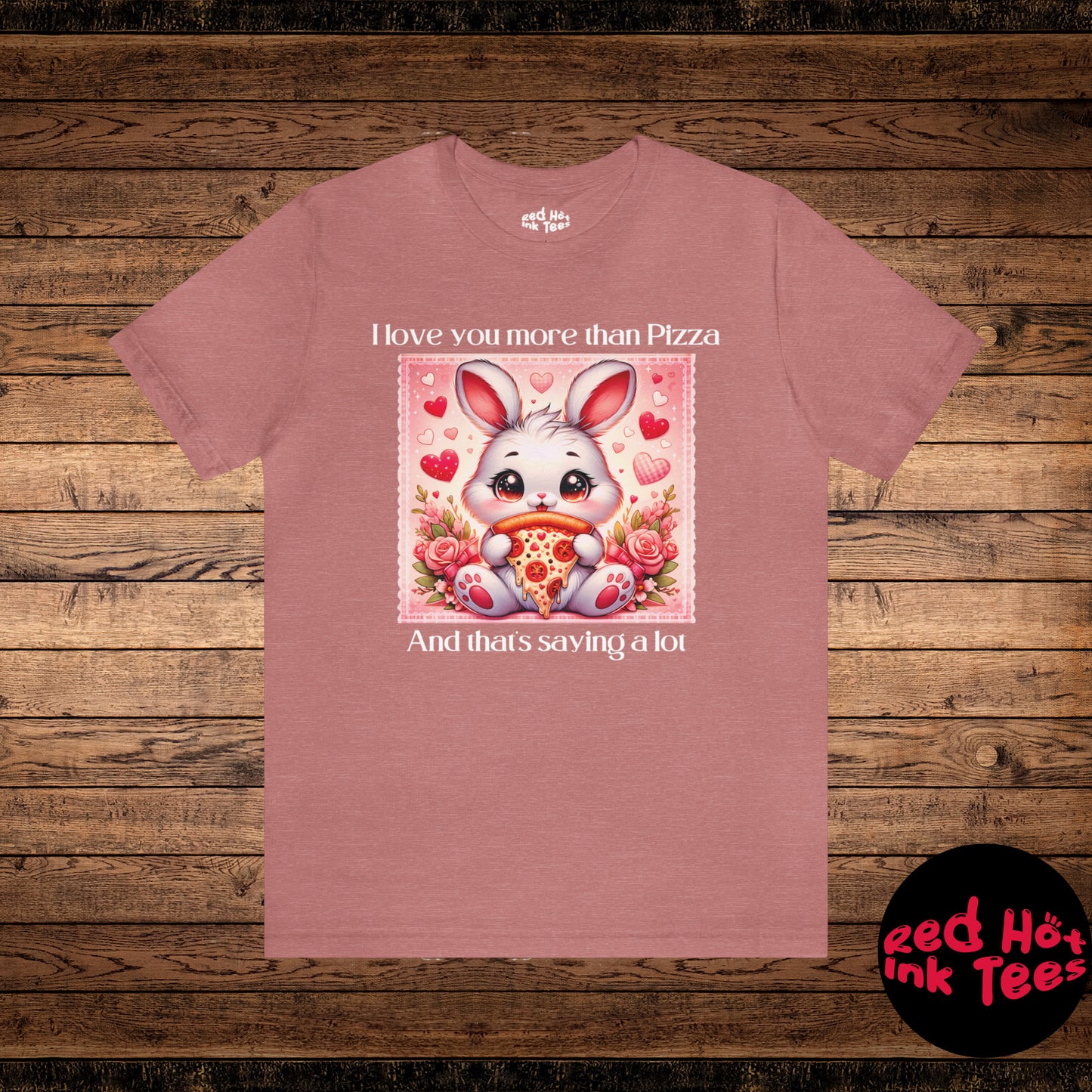 🍕💖 "I Love You More Than Pizza" Tee 🐰🍕