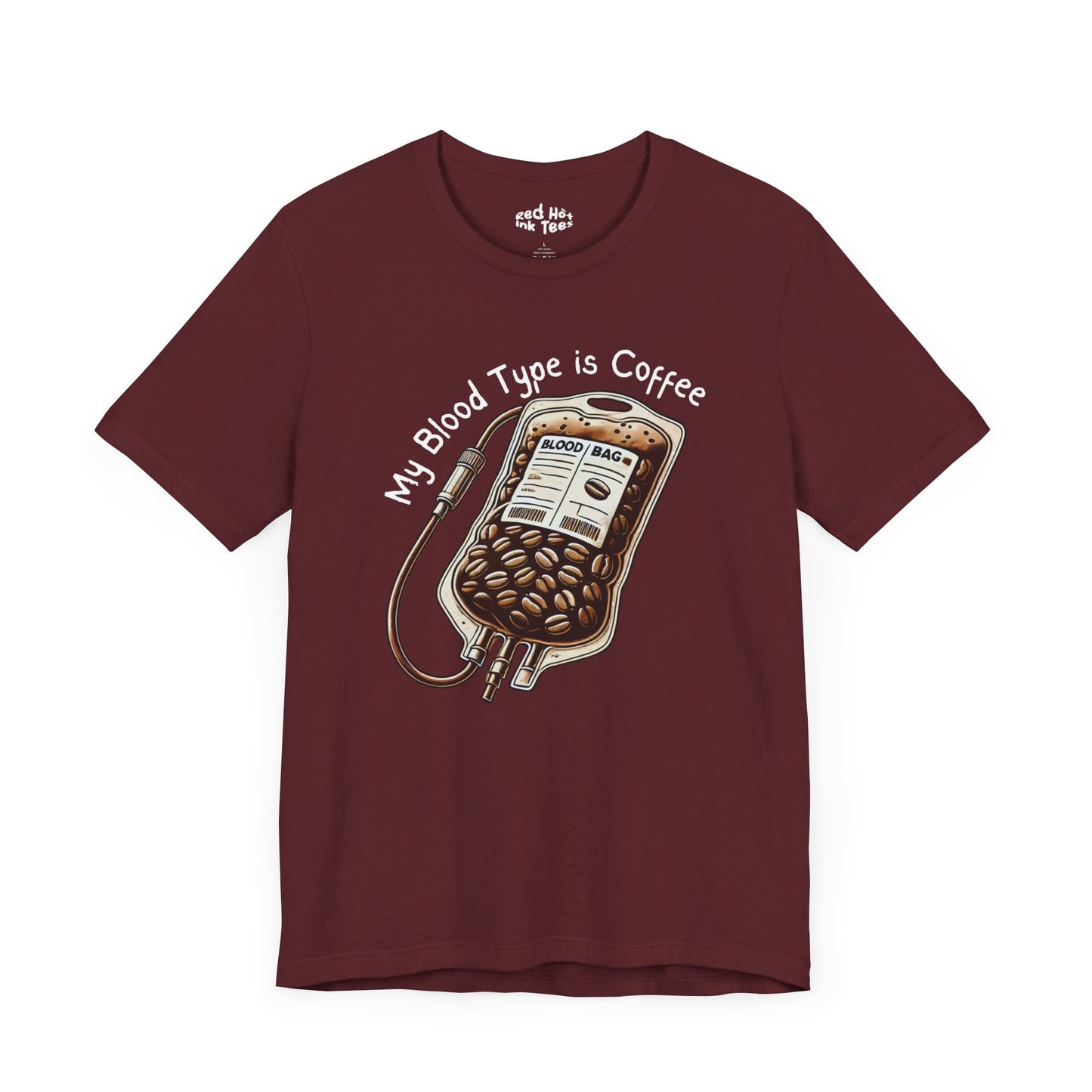 My Blood Type is Coffee Tee - Perfect for Coffee Lovers