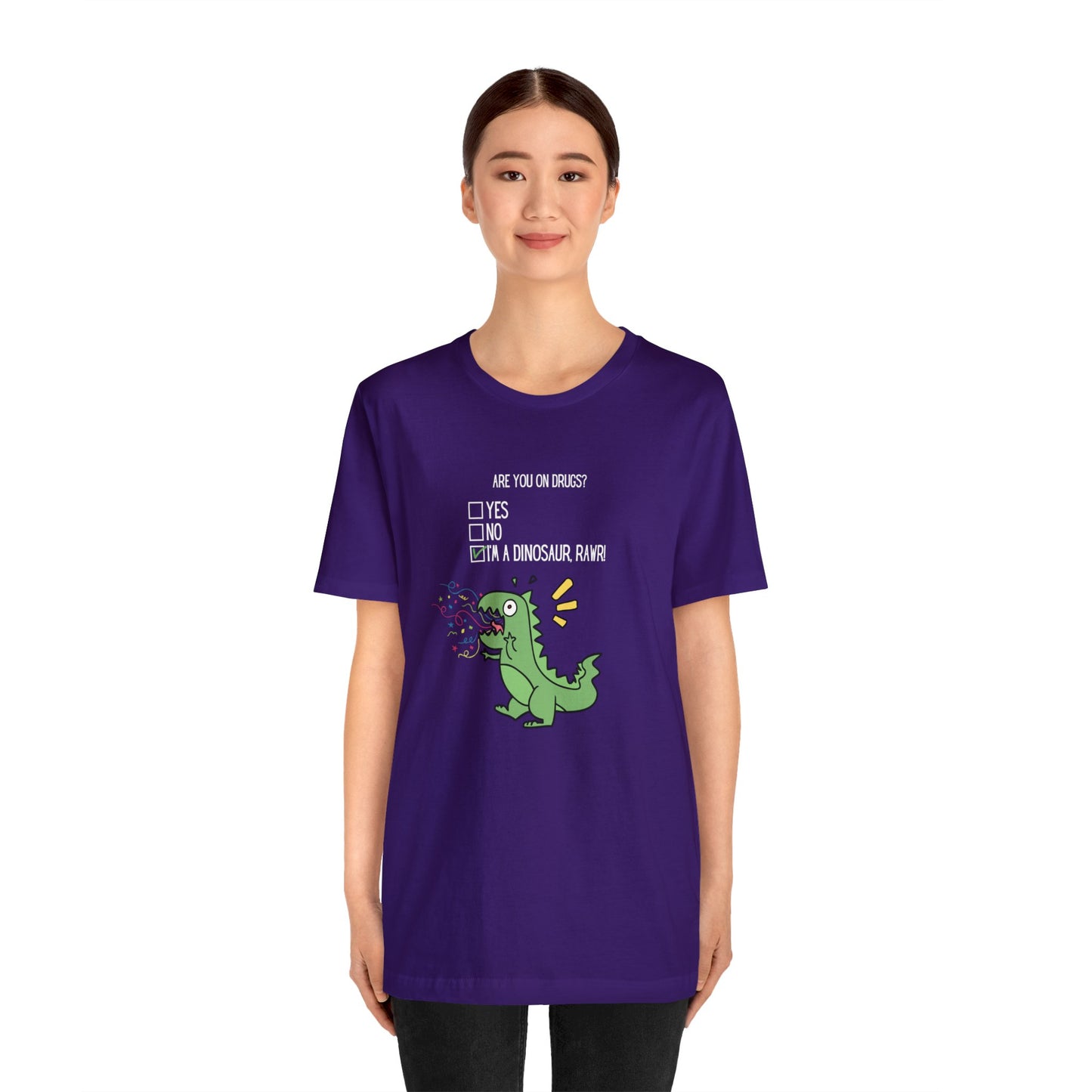 🦖 Are You On Drugs? Tee 🦖