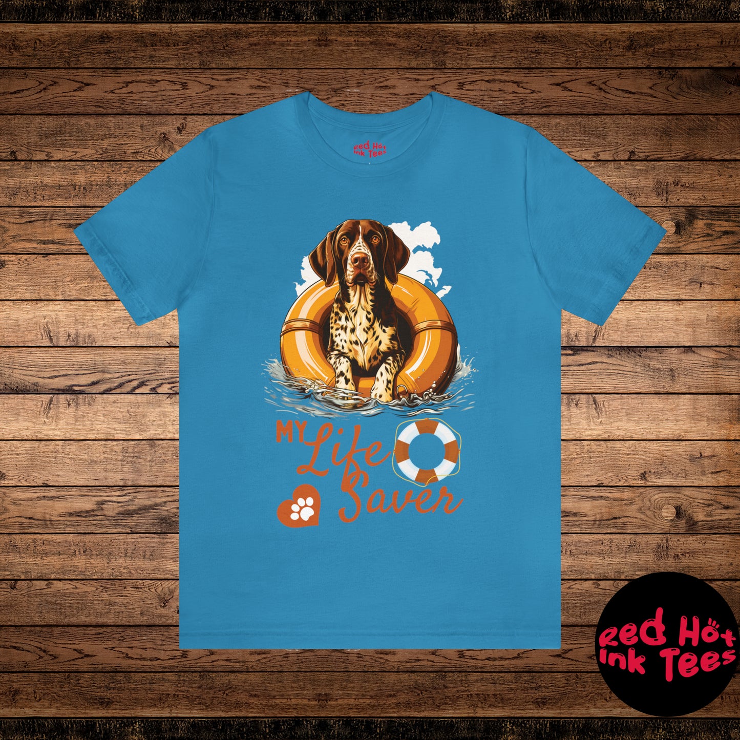 My Life Saver German Shorthaired Pointer Dog Tee