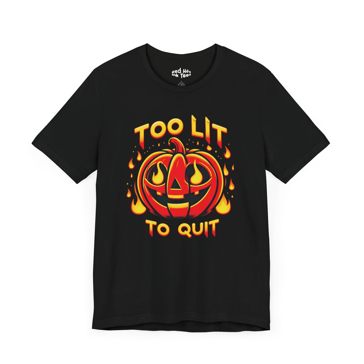 🎃🔥 "Too Lit to Quit" Fiery Jack-O'-Lantern Halloween T-Shirt 🔥🎃