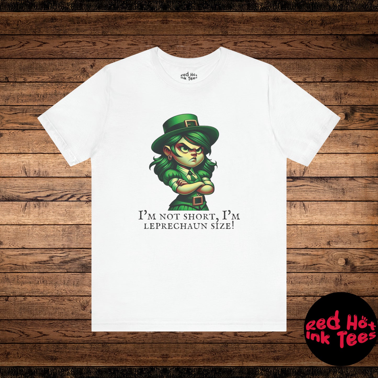 Hers I'm Not Short, I'm Leprechaun Size! Tee