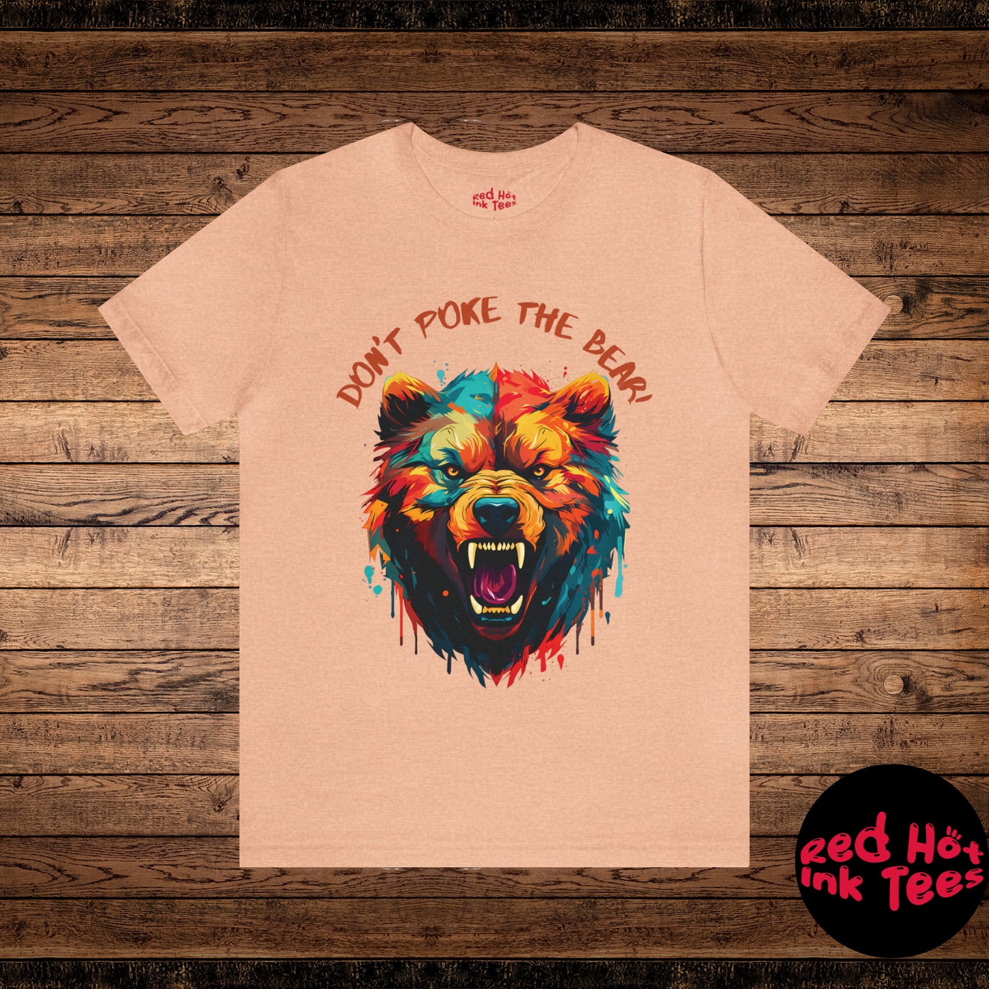 Don't Poke The Bear! Tee