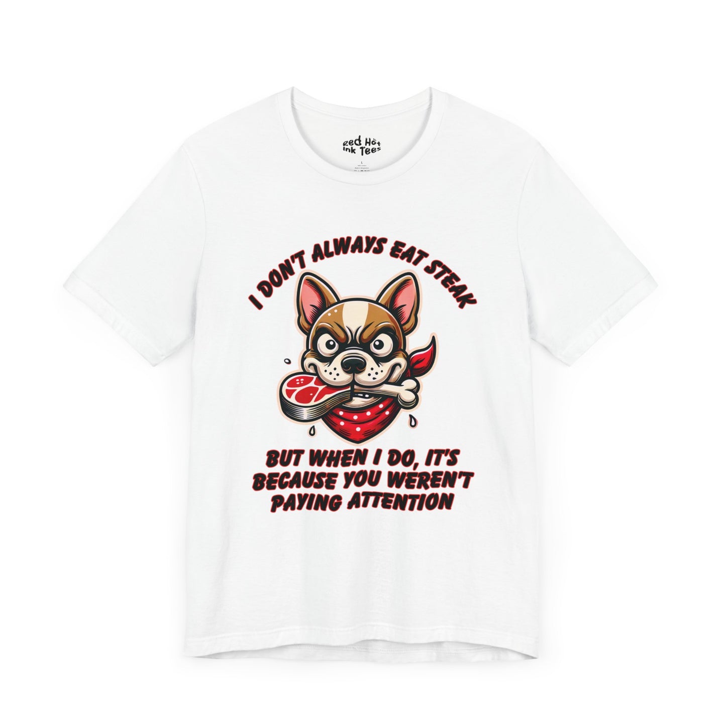 Angry French Bulldog Bandit Steak Tee