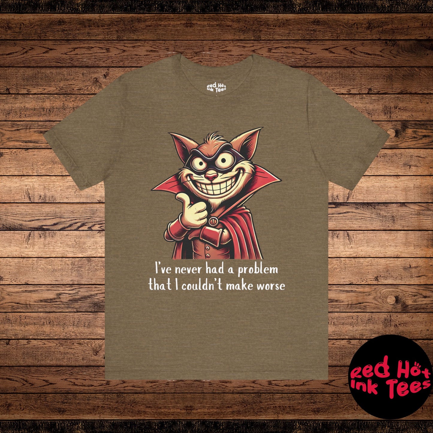 Cat I've Never Had A Problem Tee