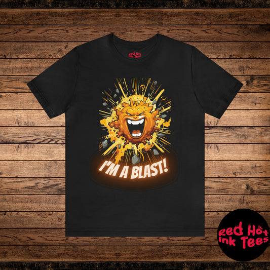 I'm a Blast! Tee