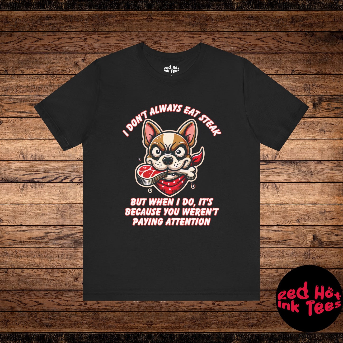 Angry French Bulldog Bandit Steak Tee