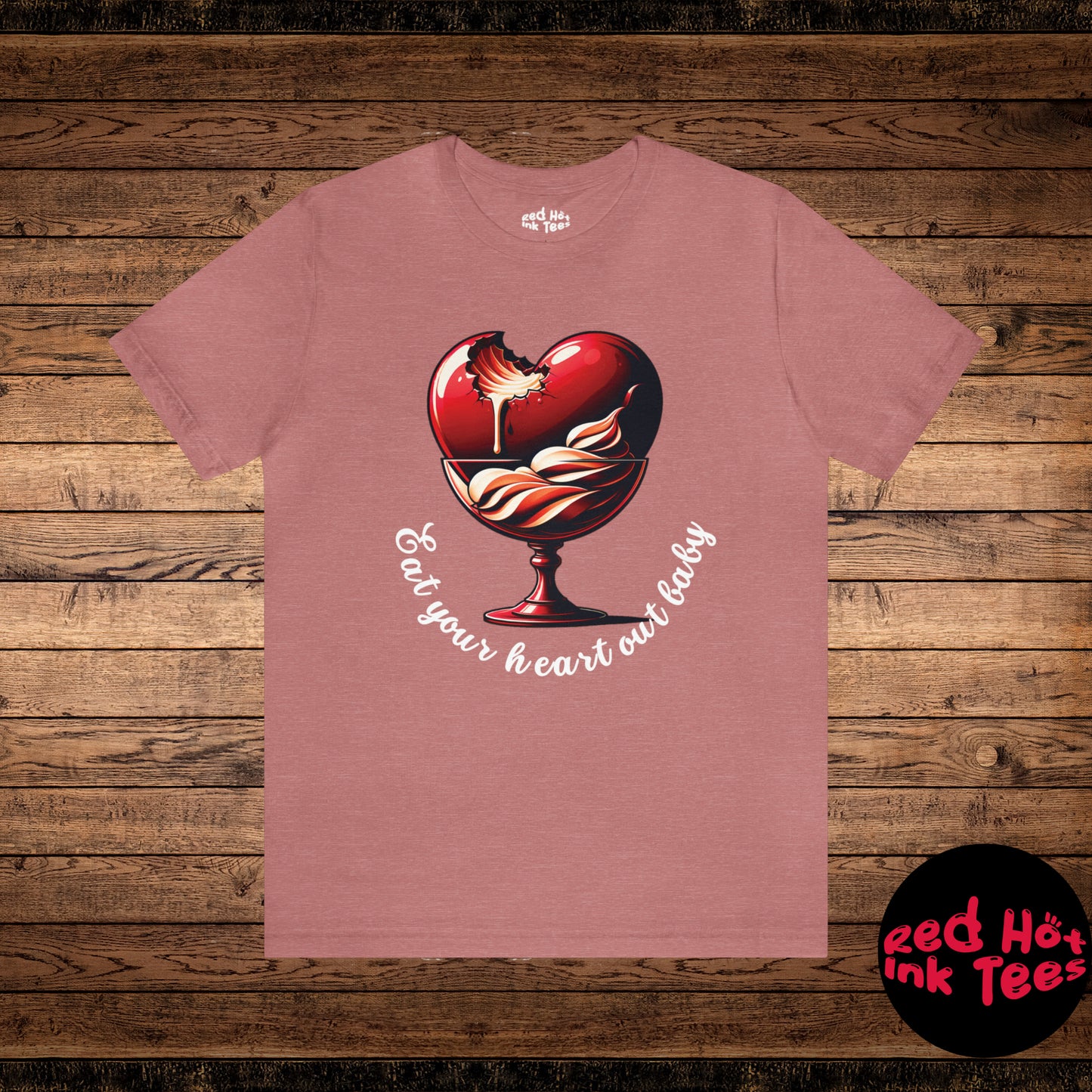 🍰💖 "Eat Your Heart Out, Baby" Tee 🍴😉