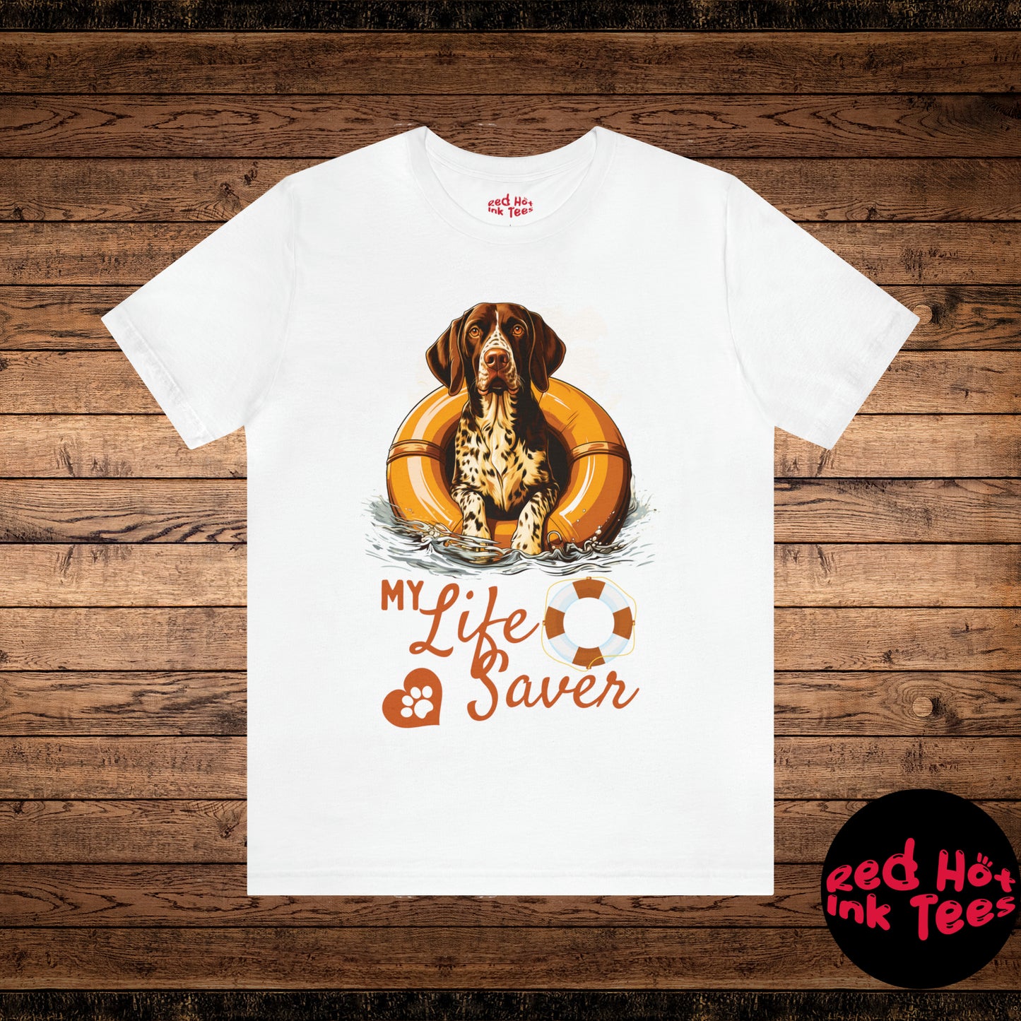 My Life Saver German Shorthaired Pointer Dog Tee