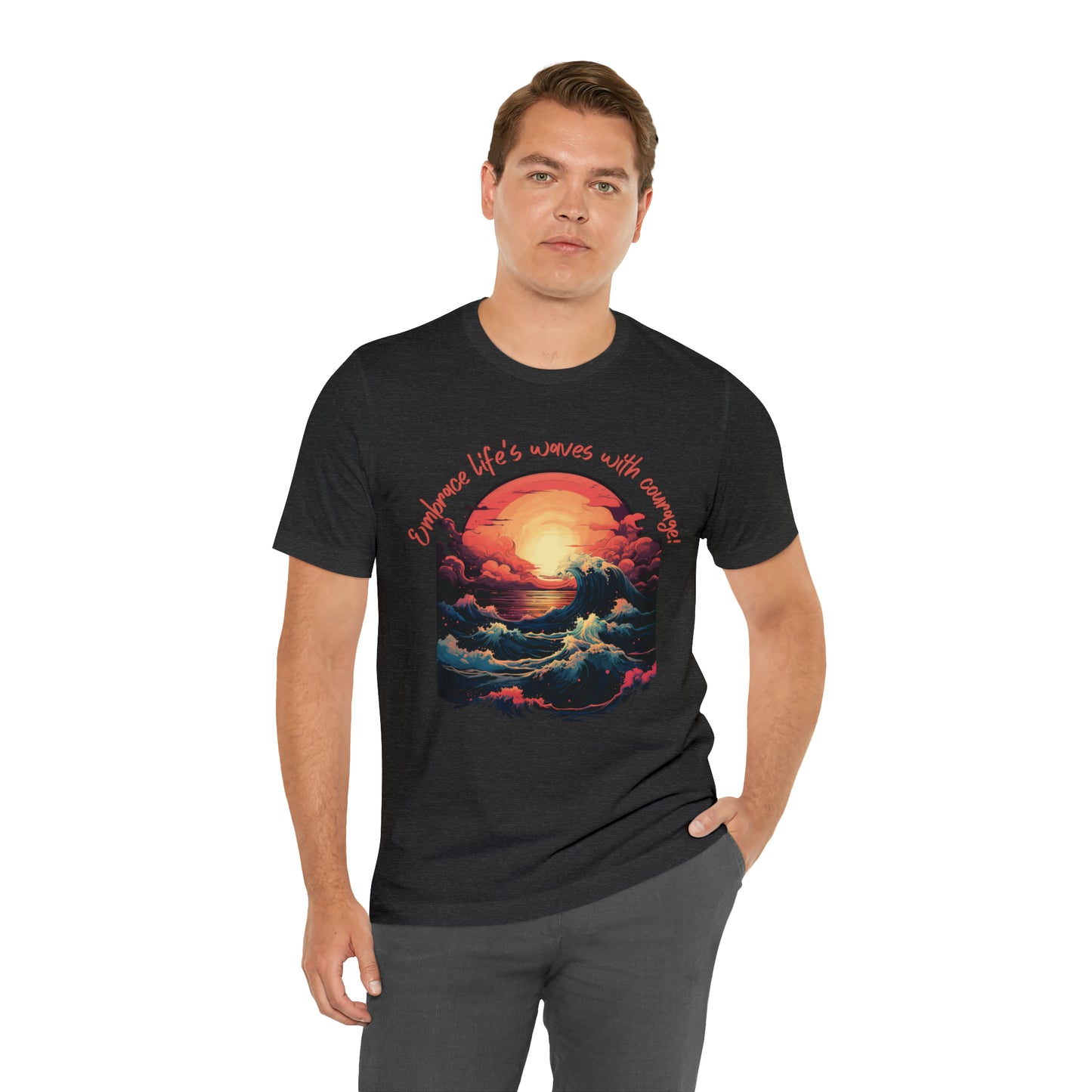 Embrace Life's Waves with Courage! Tee