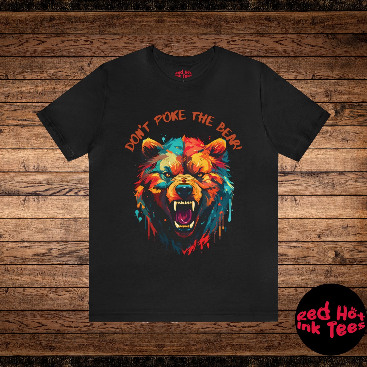 Don't Poke The Bear! Tee