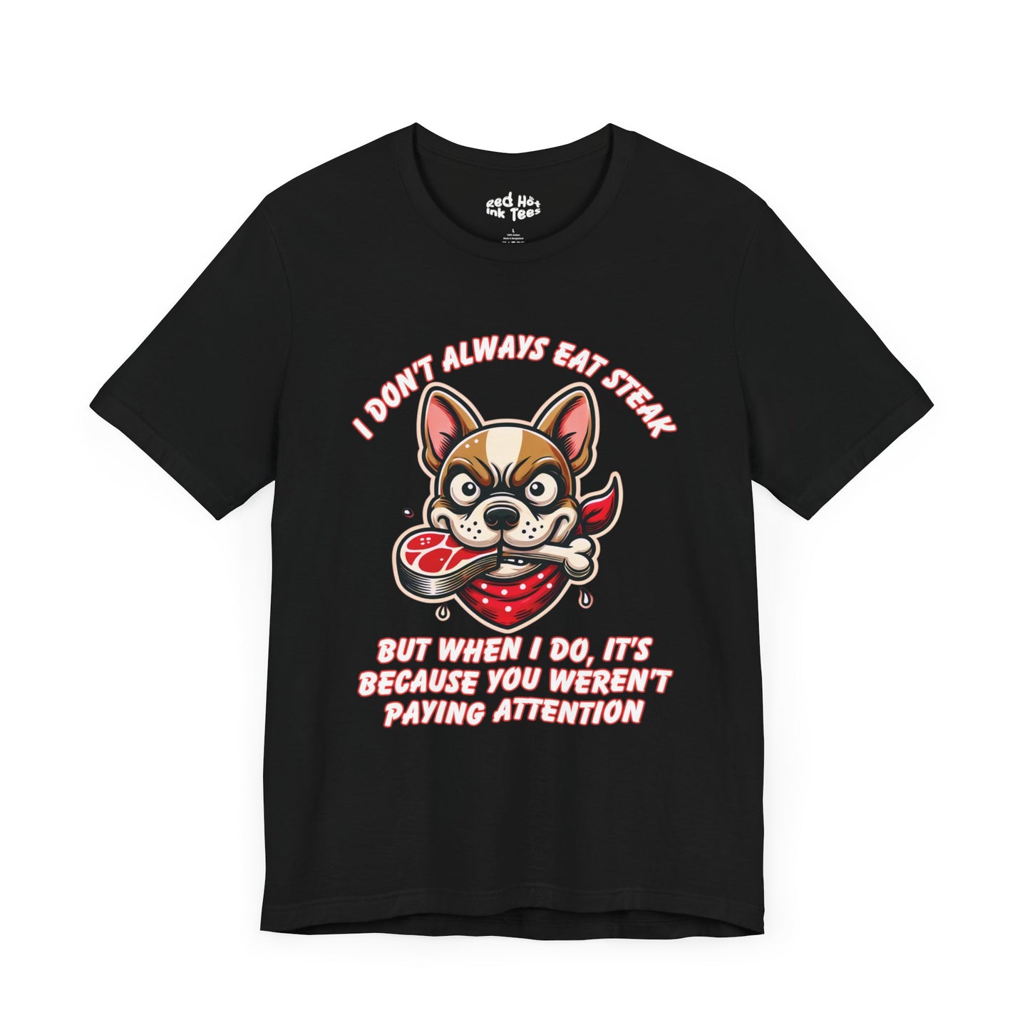 Angry French Bulldog Bandit Steak Tee