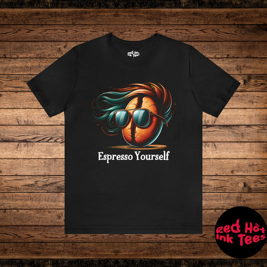 ☕ Espresso Yourself Tee 😎