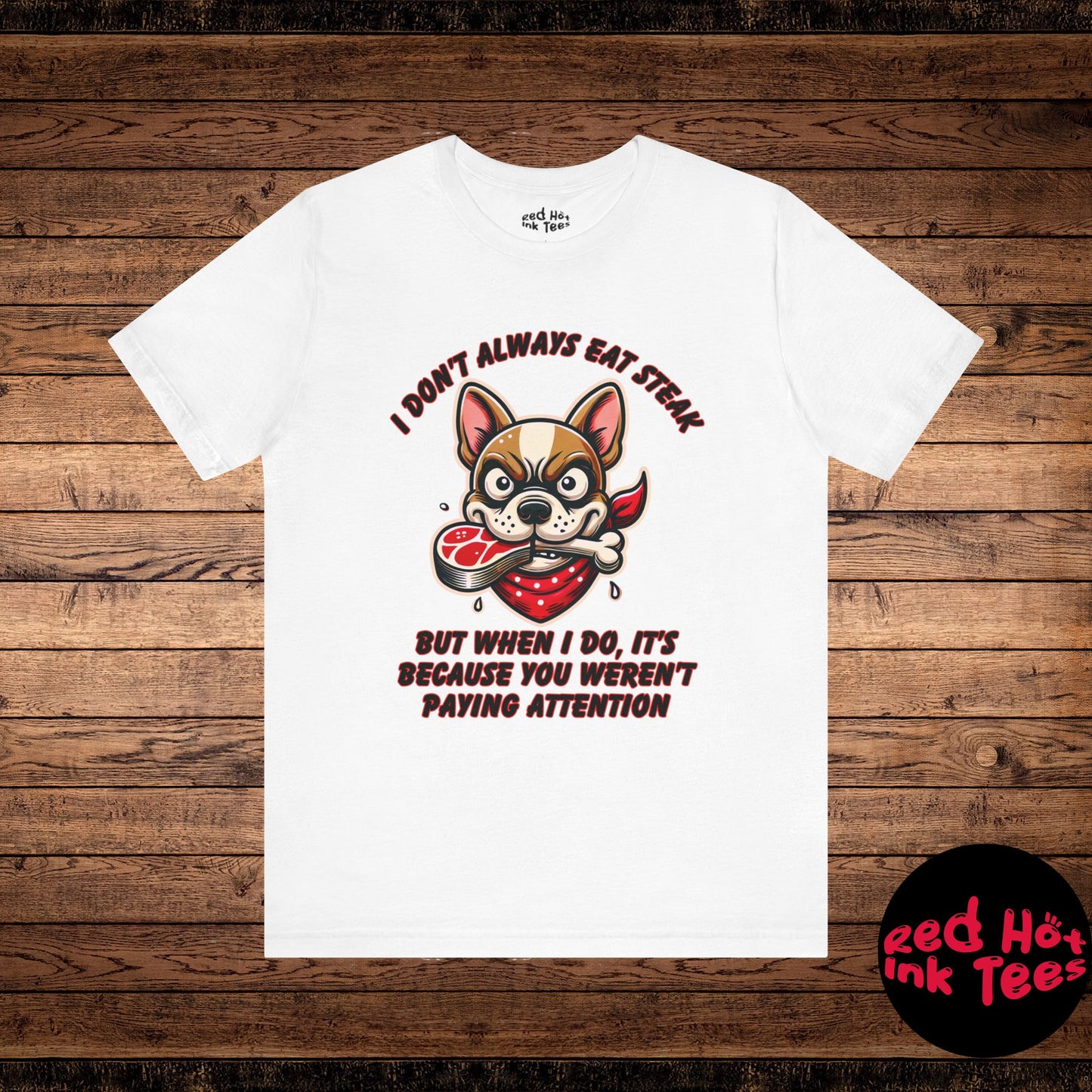 Angry French Bulldog Bandit Steak Tee