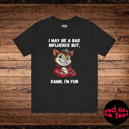 Cat Damn I'm Fun Tee