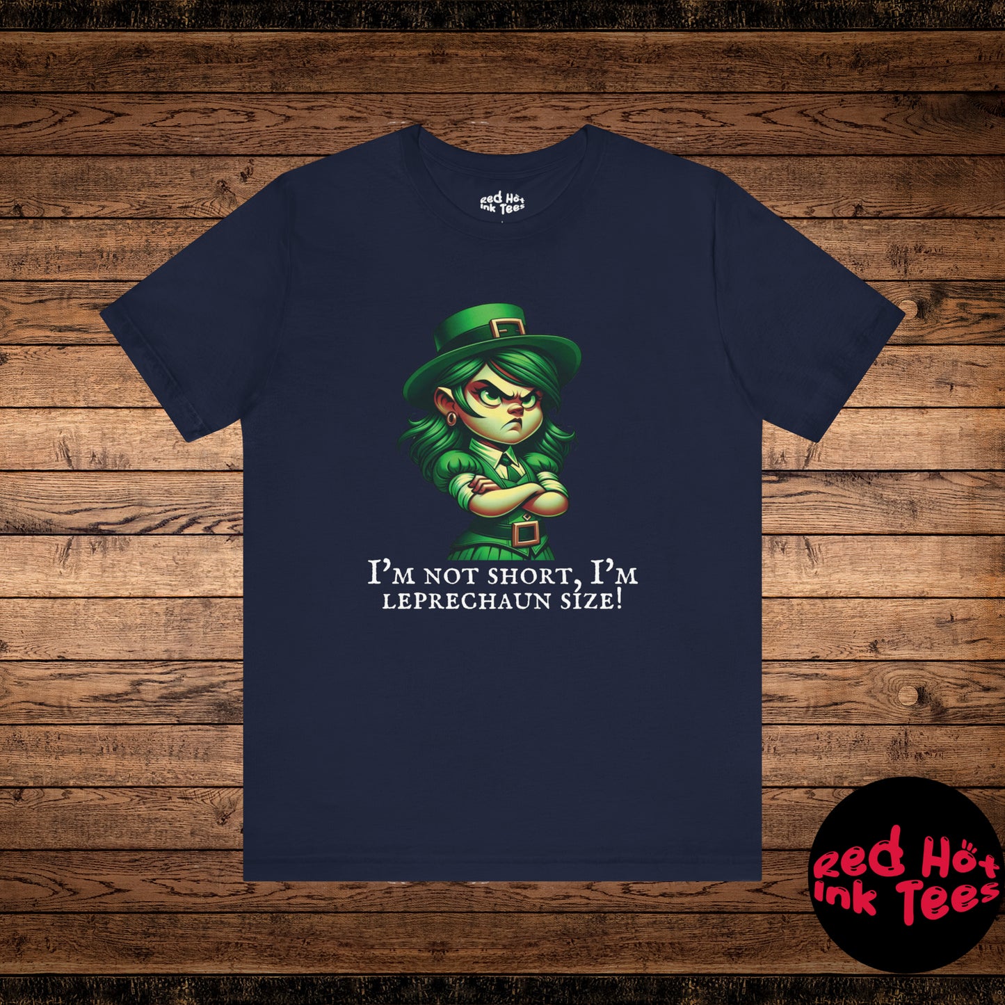 Hers I'm Not Short, I'm Leprechaun Size! Tee