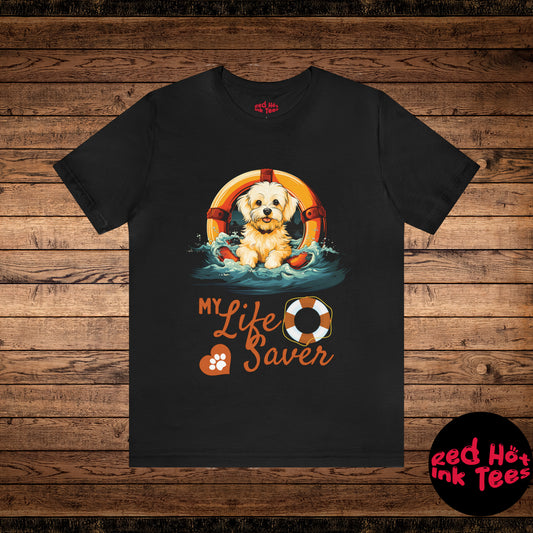 My Life Saver Maltese Dog Tee