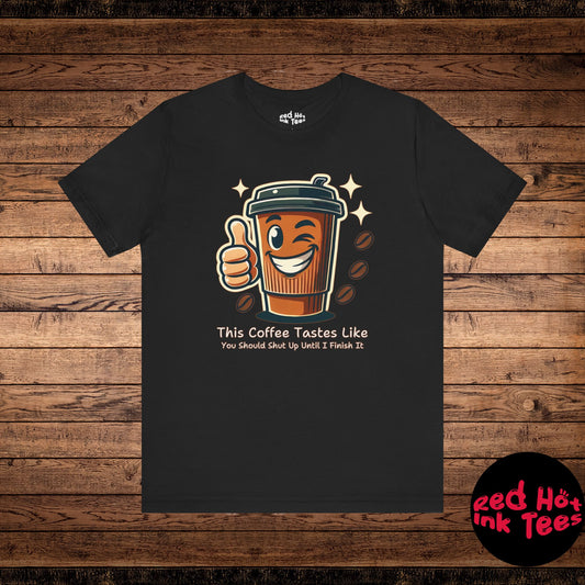 funny coffee quote, sarcastic coffee design, coffee lover humor, coffee cup cartoon, funny caffeine design, shut up until I finish, coffee pun, coffee t-shirt design, coffee drinker gift, caffeine addict humor, coffee lover artwork, coffee cup character, witty coffee quote, barista humor, funny morning coffee, caffeine sarcasm, coffee lover decor, caffeine addiction, sarcastic coffee art, funny coffee saying, coffee addict gift, coffee first, caffeine fueled design, funny coffee apparel, witty coffee lover