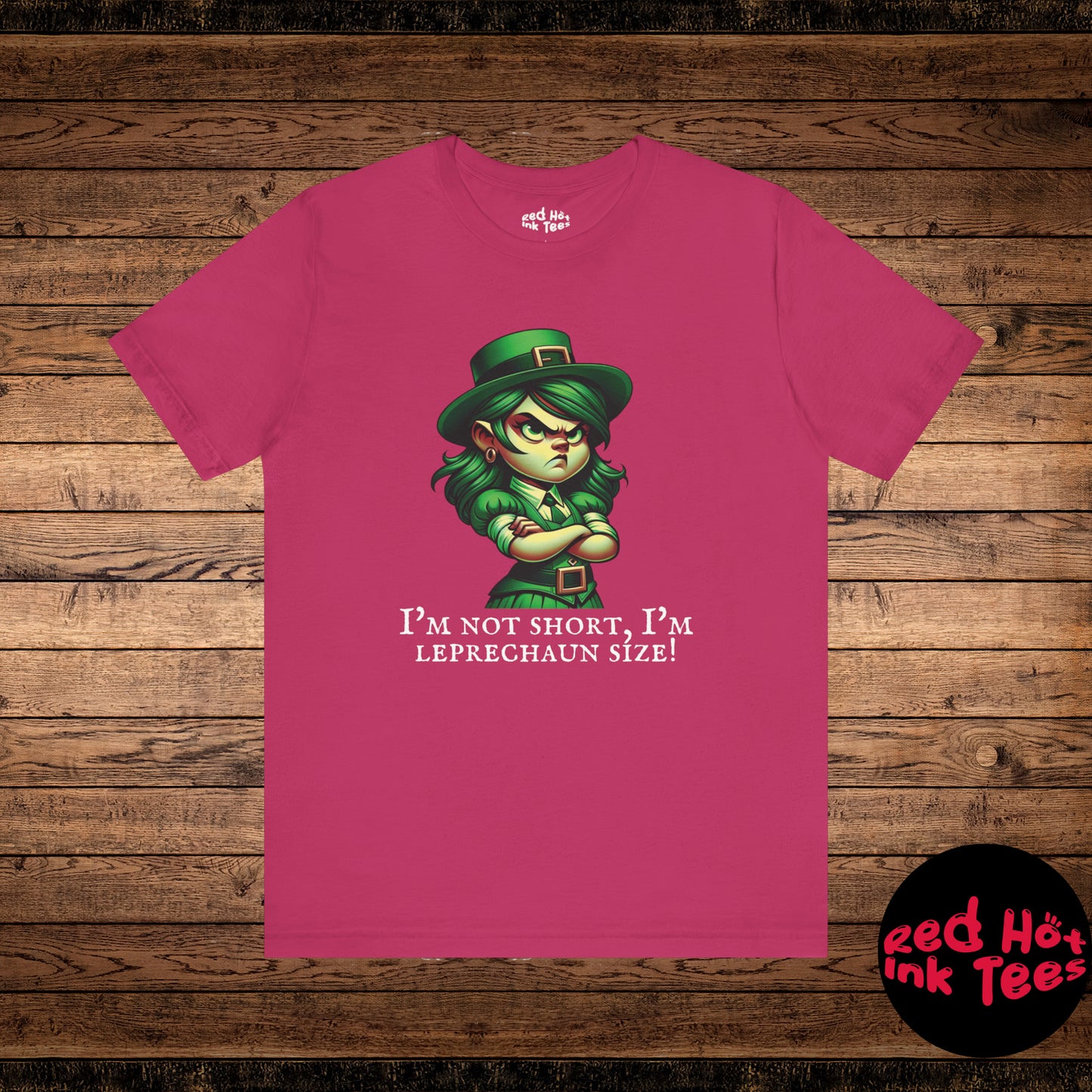 Hers I'm Not Short, I'm Leprechaun Size! Tee