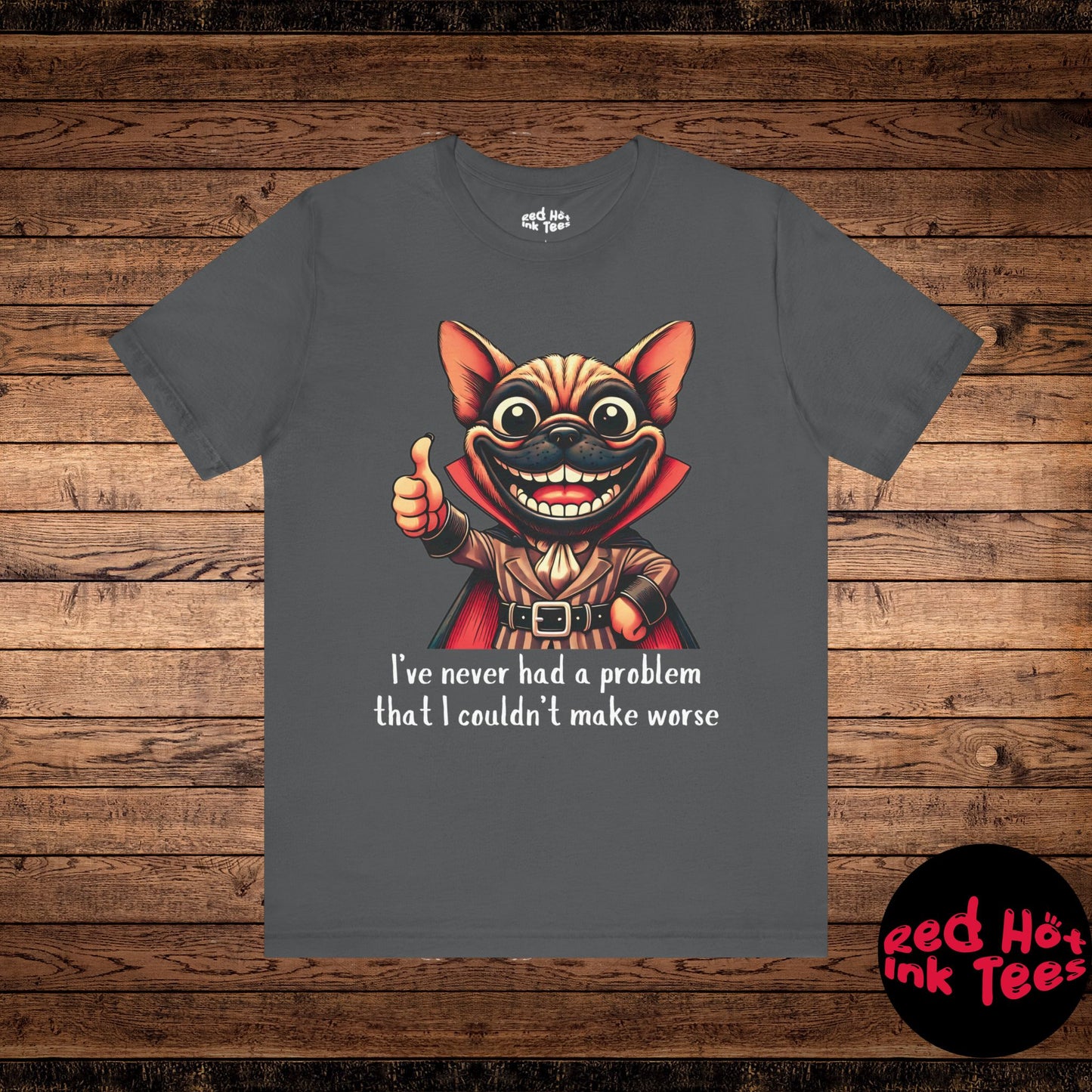 French Bulldog I've Never Had A Problem Tee