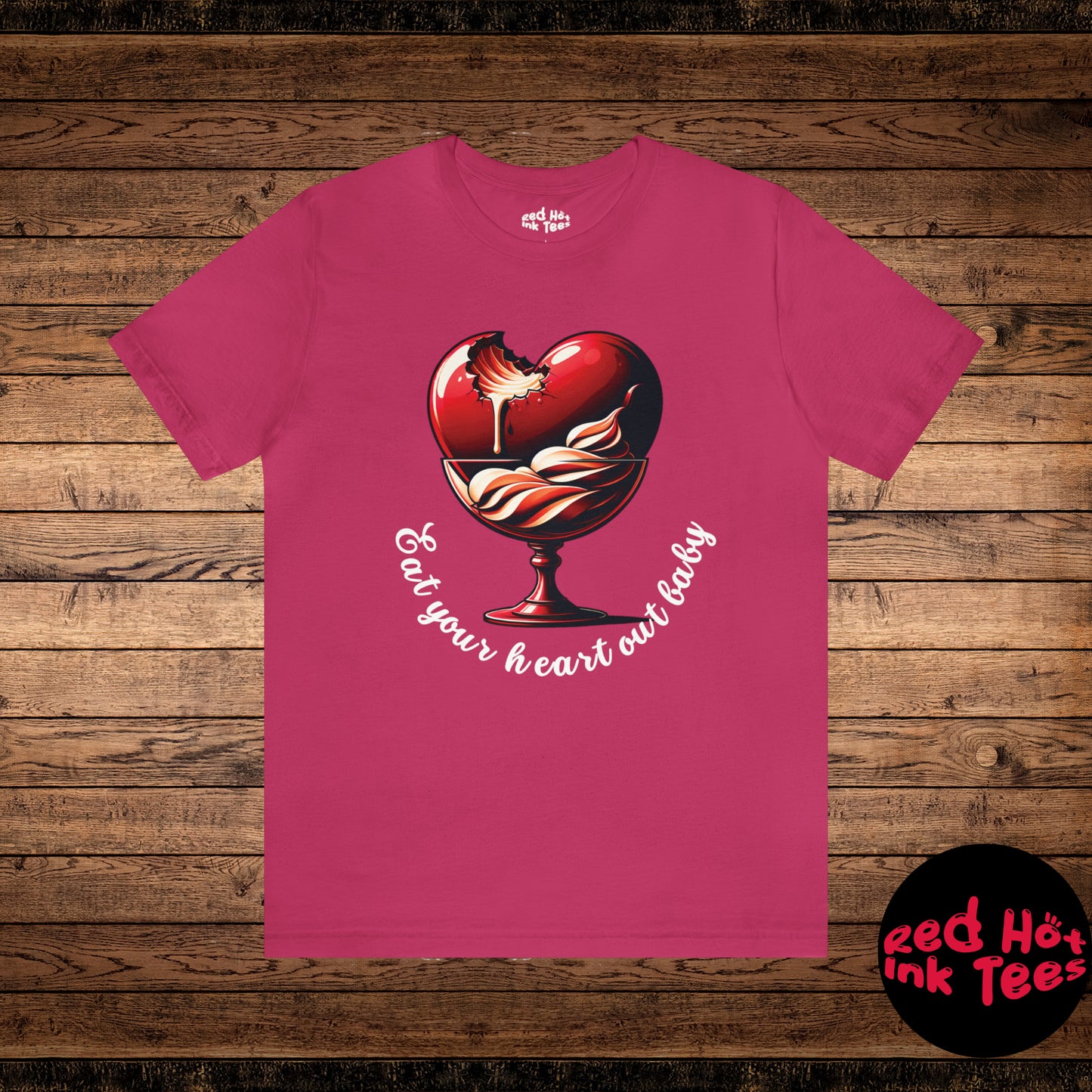 🍰💖 "Eat Your Heart Out, Baby" Tee 🍴😉