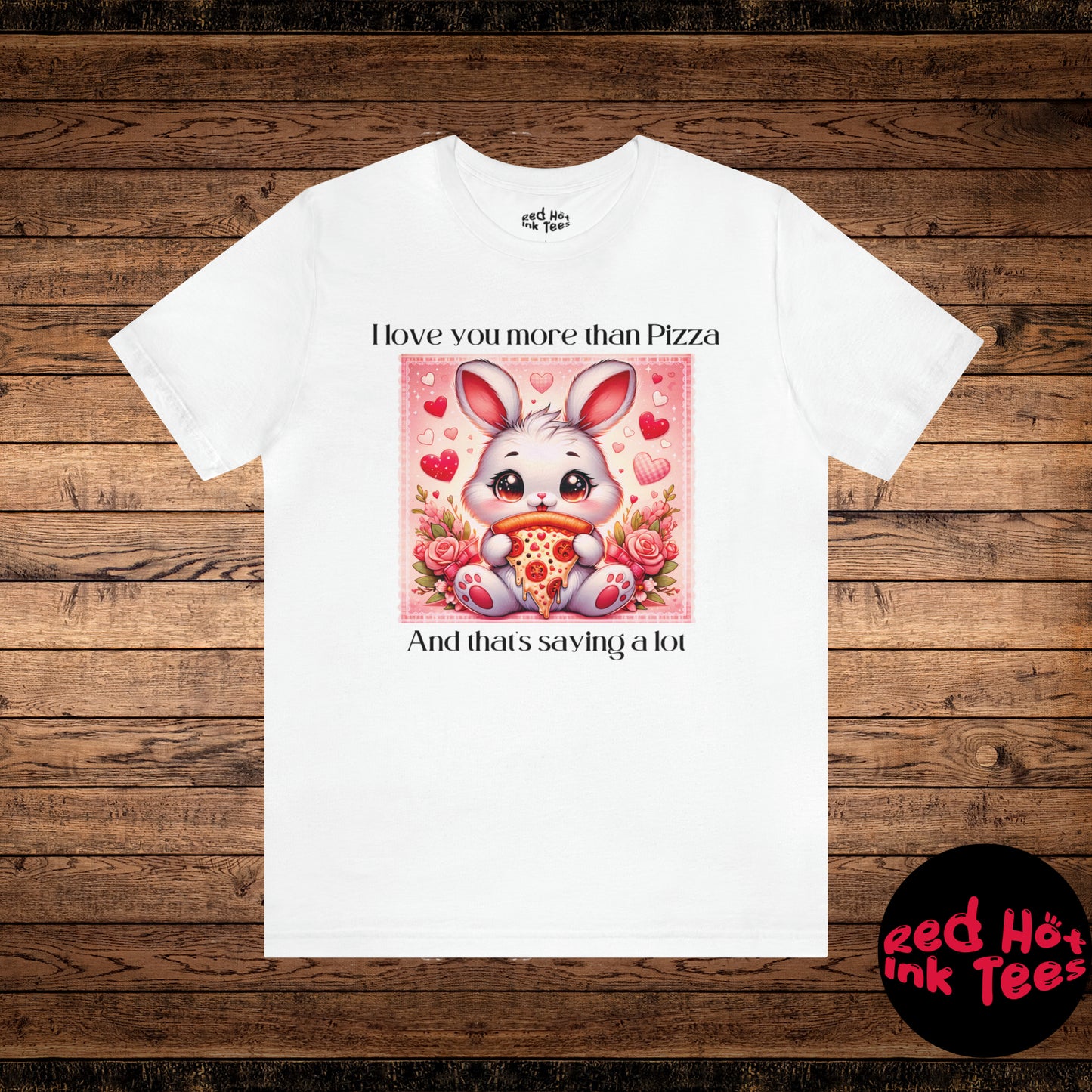 🍕💖 "I Love You More Than Pizza" Tee 🐰🍕