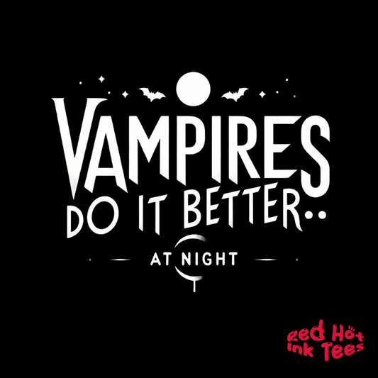 🦇 "Vampires Do It Better at Night" Fun Halloween T-Shirt 🌙